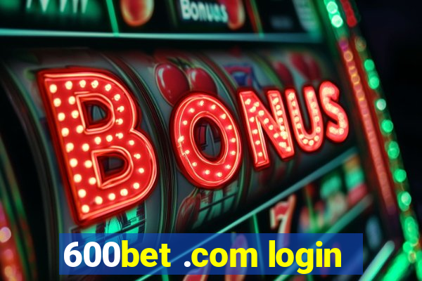 600bet .com login